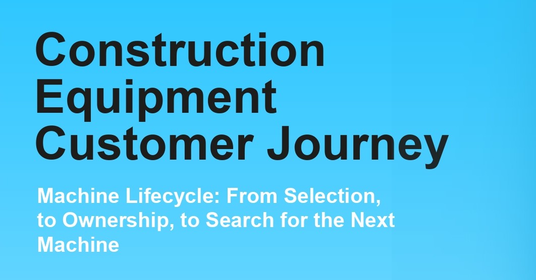 Construction Equipment Customer Journey 2025, download free